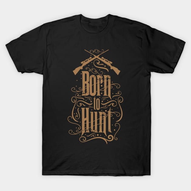 Born to Hunt T-Shirt by CTShirts